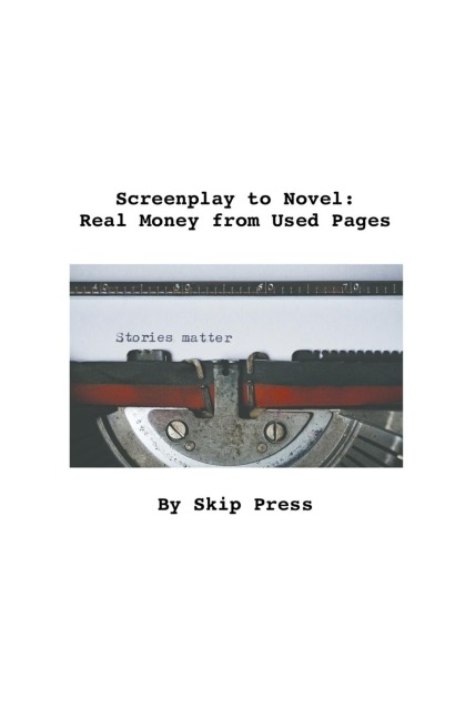 Screenplay to Novel: Real Money from Used Pages