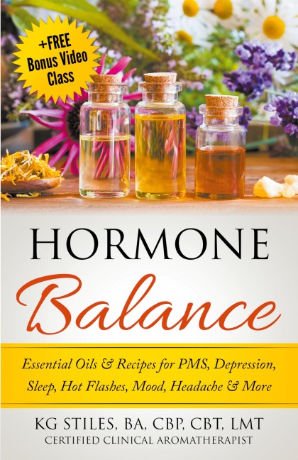Hormone Balance Essential Oils & Recipes for PMS, Depression, Sleep, Hot Flashes, Mood, Headache & More