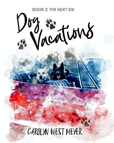 Book Two The Next Six Dog Vacations