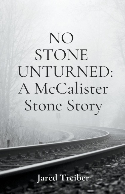 No Stone Unturned: A McCalister Stone Story