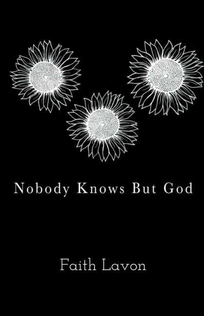 Nobody Knows But God