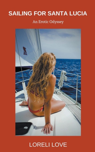 Sailing for Santa Lucia An Erotic Odyssey