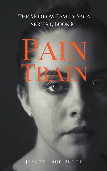 Pain Train: The Morrow Family Saga, Series 1, Book 8