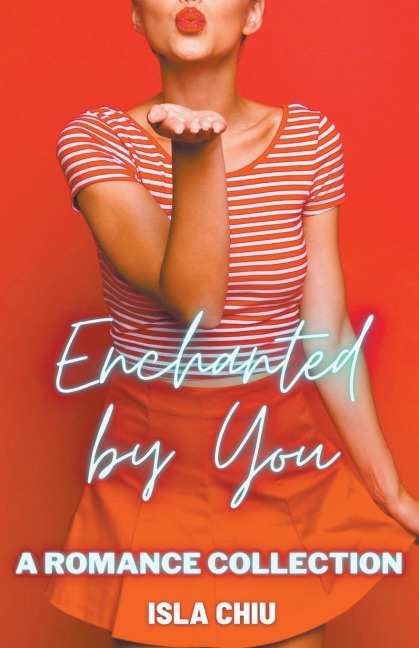 Enchanted by You: A Romance Collection