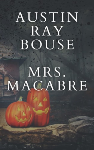 Mrs. Macabre The Mrs. Macabre Chronicles Vol. 1