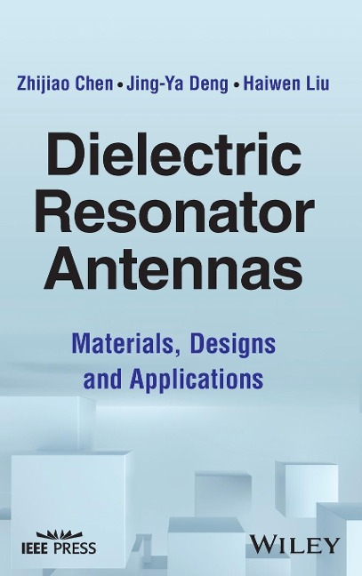 Dielectric Resonator Antennas: Materials, Designs and Applications