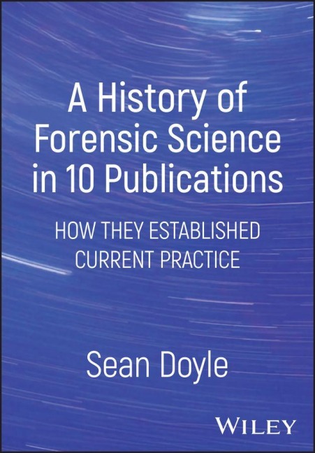 A History of Forensic Science in 10 Publications