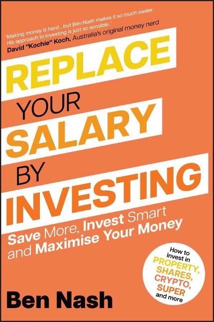 Replace Your Salary by Investing: Save More, Invest Smart and Maximise Your Money