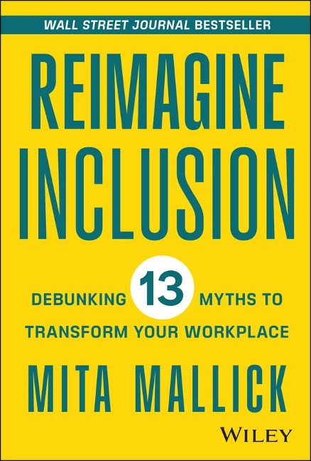 Reimagine Inclusion: Debunking 13 Myths To Transform Your Workplace