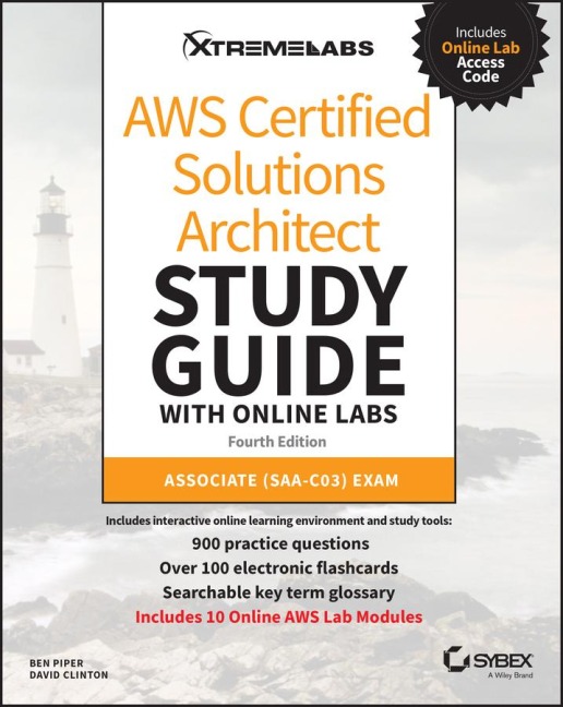 AWS Certified Solutions Architect Study Guide with Online Labs: Associate Saa-C03 Exam