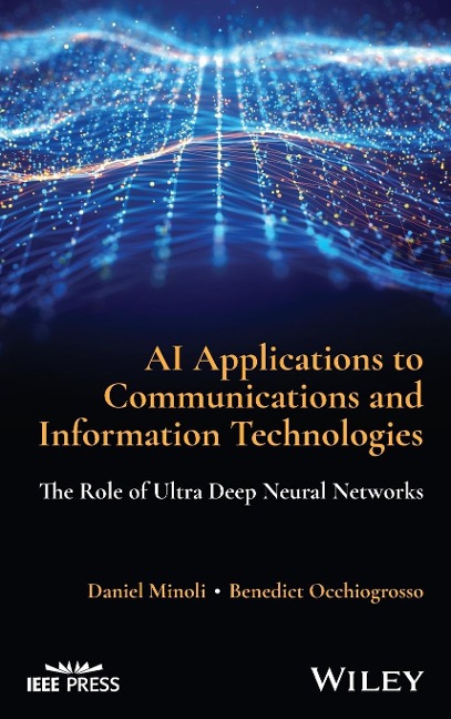 AI Applications to Communications and Information Technologies: The Role of Ultra Deep Neural Networks