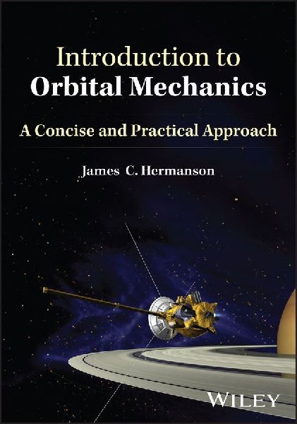 Introduction to Orbital Mechanics: A Concise and Practical Approach