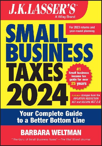 J.K. Lassers Small Business Taxes 2024: Your Complete Guide to a Better Bottom Line