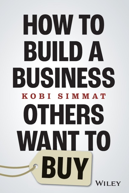 How to Build a Business Others Want to Buy