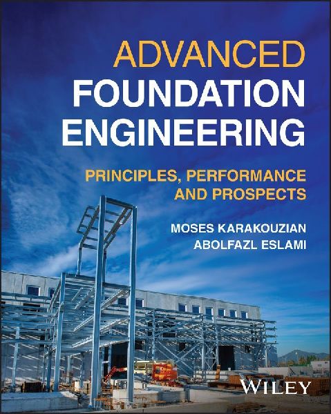 Advanced Foundation Engineering: Principles, Performance and Prospects