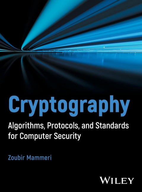 Cryptography: Algorithms, Protocols, and Standards for Computer Security