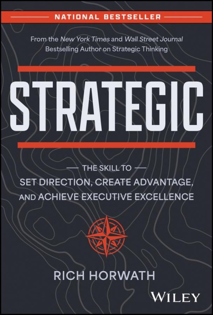 Strategic: The Skill to Set Direction, Create Advantage, and Achieve Executive Excellence