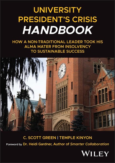 University Presidents Crisis Handbook: How a Non-Traditional Leader Took His Alma Mater from Insolvency to Sustainable Success