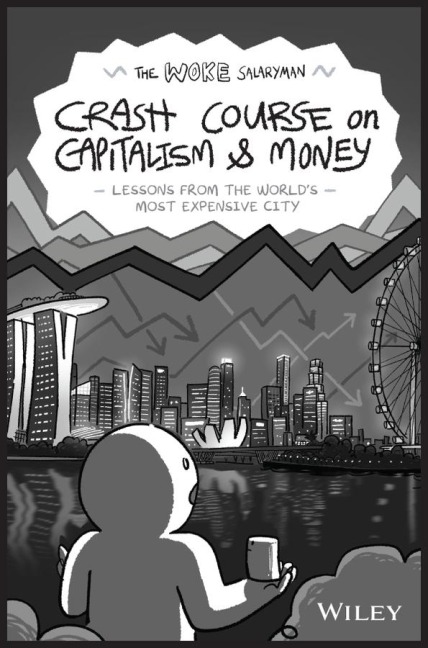 The Woke Salaryman Crash Course on Capitalism & Money: Lessons from the Worlds Most Expensive City