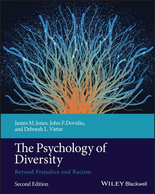 The Psychology of Diversity: Beyond Prejudice and Racism
