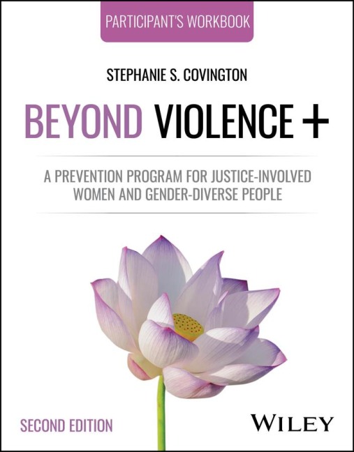 Beyond Violence+: A Prevention Program for Justice-Involved Women and Gender-Diverse People, Participants Workbook