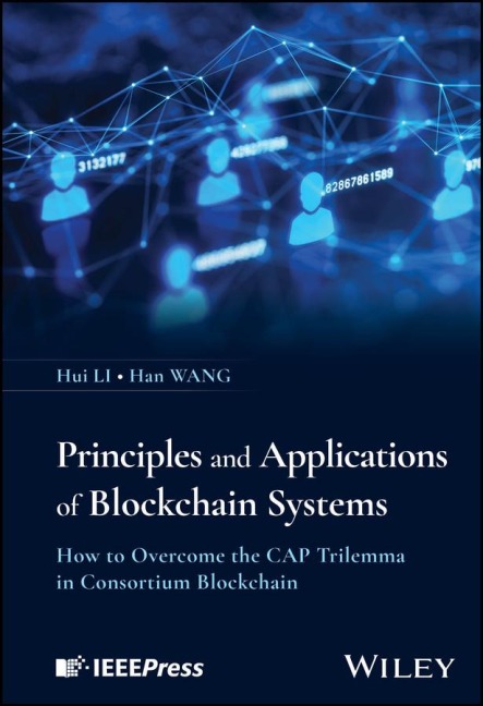Principles and Applications of Blockchain Systems: How to Overcome the Cap Trilemma in Consortium Blockchain