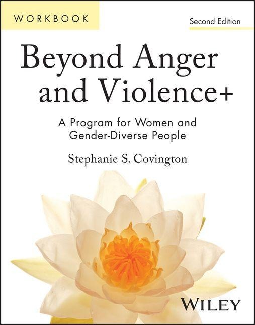 Beyond Anger and Violence+: A Program for Women and Gender-Diverse People Participants Workbook, 2nd Edition