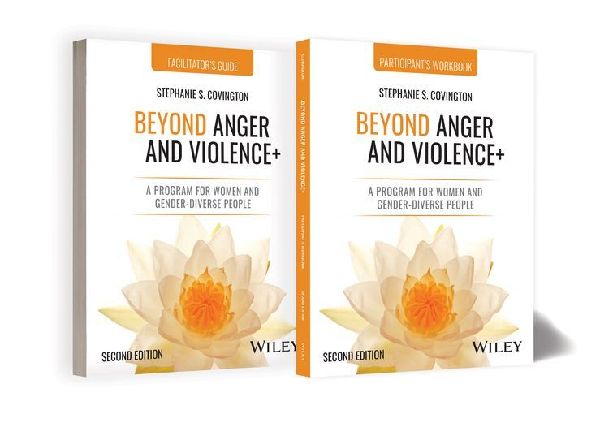 Beyond Anger and Violence+: A Program for Women and Gender-Diverse People Facilitator's Guide and Participant's Workbook