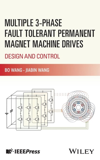 Multiple 3-Phase Fault Tolerant Permanent Magnet Machine Drives: Design and Control