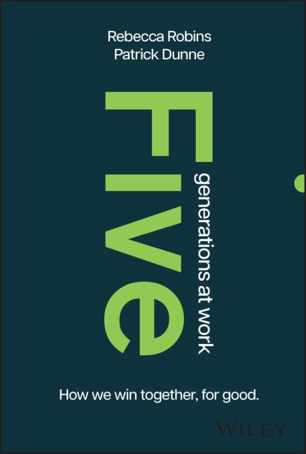 Five Generations at Work: How We Win Together, for Good