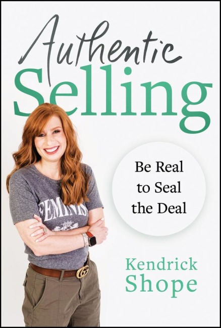 Authentic Selling: Be Real to Seal the Deal