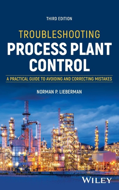 Troubleshooting Process Plant Control: A Practical Guide to Avoiding and Correcting Mistakes