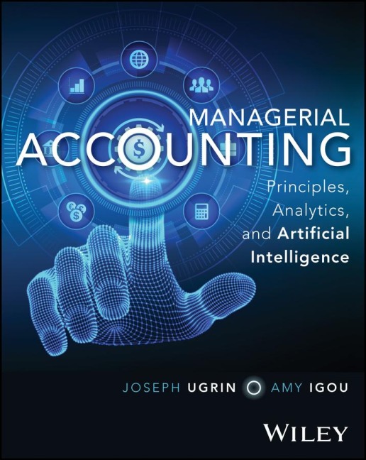 Managerial Accounting: Principles, Analytics, and Artificial Intelligence
