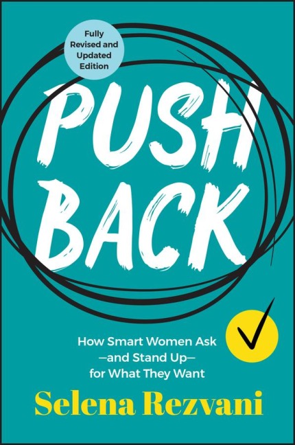 Pushback: How Smart Women Ask--And Stand Up--For What They Want