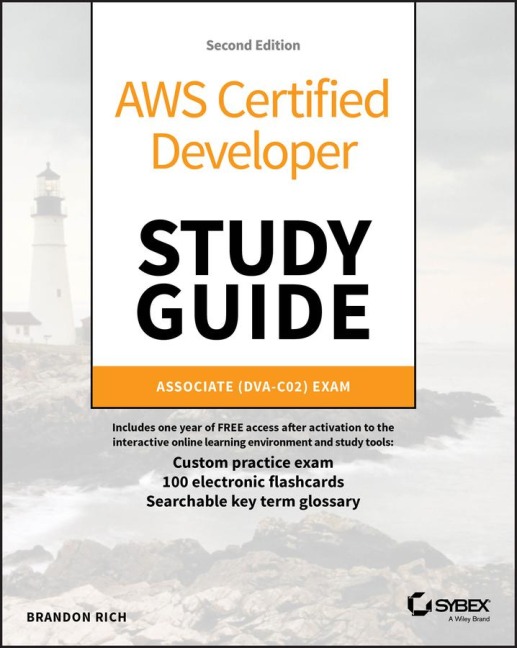 AWS Certified Developer Study Guide: Associate (DVA-C02) Exam