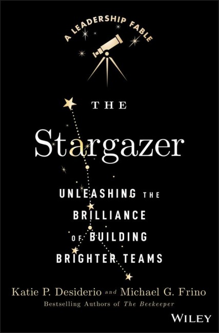 The Stargazer: Unleashing the Brilliance of Building Brighter Teams