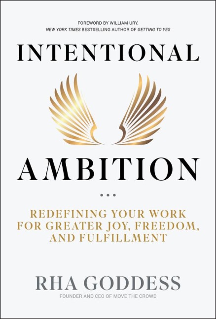 Intentional Ambition: Redefining Your Work for Greater Joy, Freedom, and Fulfillment