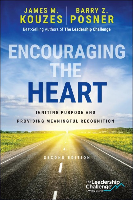 Encouraging the Heart: Igniting Purpose and Providing Meaningful Recognition