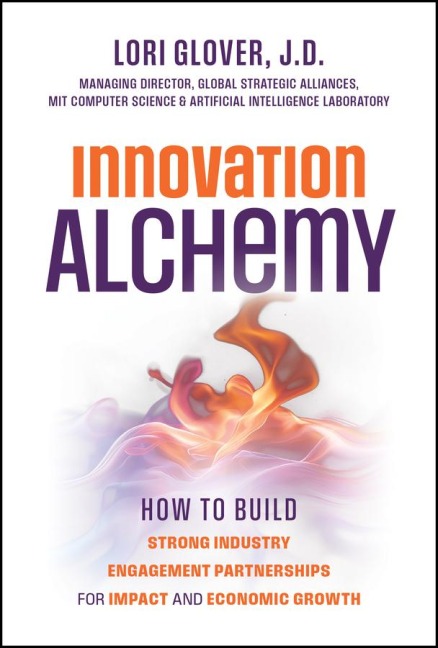Innovation Alchemy: How to Build Strong Industry Engagement Partnerships for Impact and Economic Growth