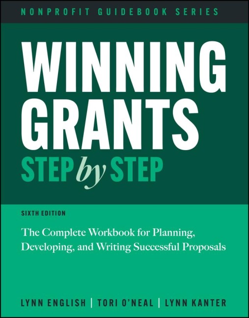 Winning Grants Step by Step: The Complete Workbook for Planning, Developing, and Writing Successful Proposals