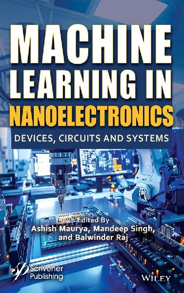 Machine Learning in Nanoelectronics: Devices, Circuits and Systems
