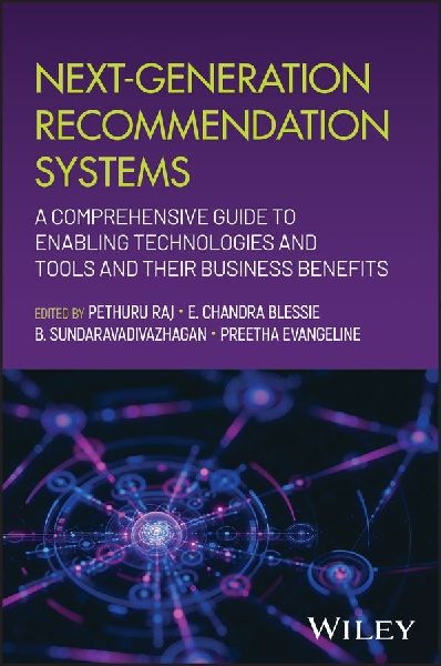 Next-Generation Recommendation Systems: A Comprehensive Guide to Enabling Technologies and Tools and Their Business Benefits