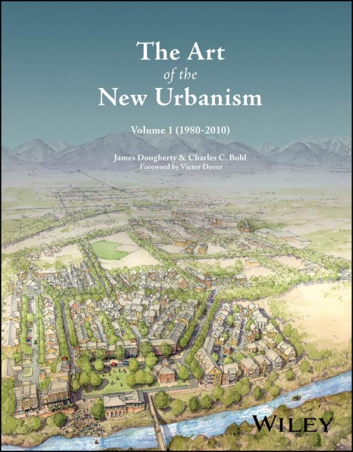 The Art of the New Urbanism, Volume 1: (1980 - 2010)