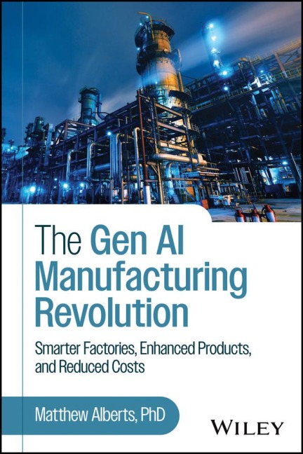 The Gen AI Manufacturing Revolution: Smarter Factories, Enhanced Products, and Reduced Costs