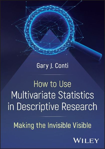 How to Use Multivariate Statistics in Descriptive Research: Making the Invisible Visible