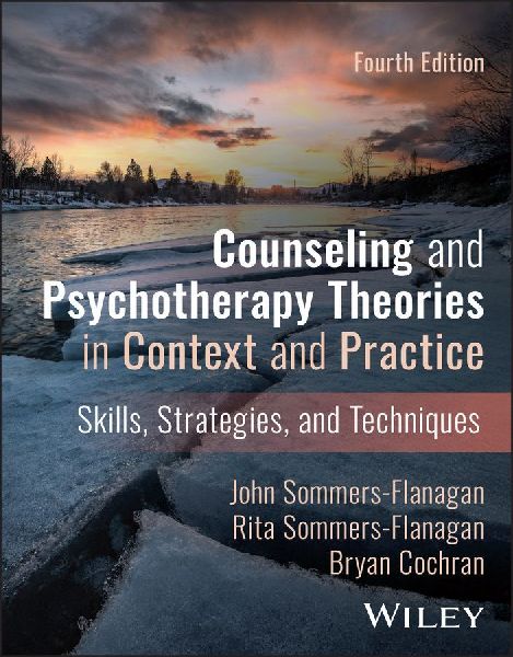 Counseling and Psychotherapy Theories in Context and Practice: Skills, Strategies, and Techniques