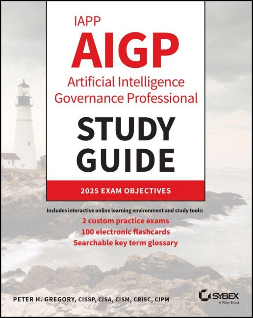 IAPP AIGP Artificial Intelligence Governance Professional Study Guide