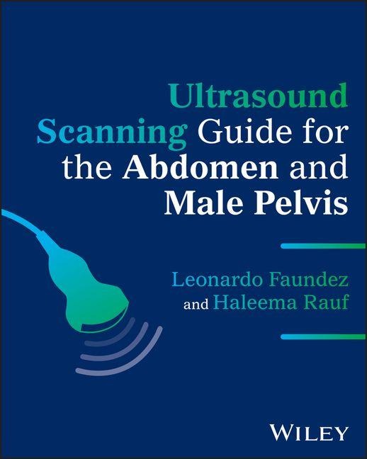 Ultrasound Scanning Guide for the Abdomen and Male Pelvis