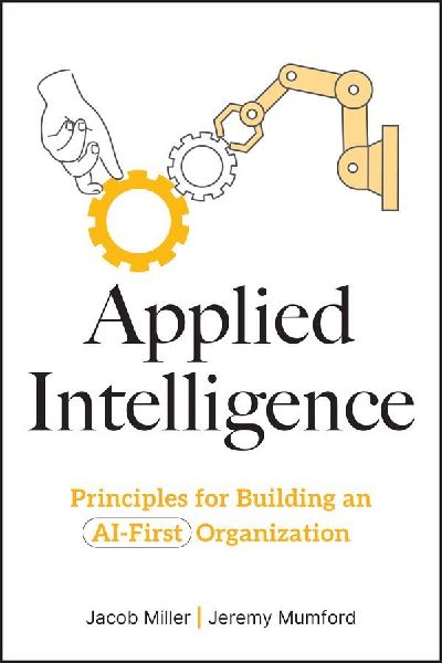 Architected Intelligence: Principles for Building AI-First Organizations and Technologies