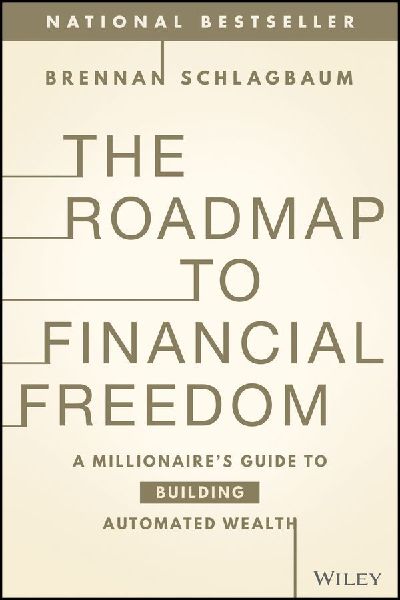 The Roadmap to Financial Freedom: A Millionaire's Guide to Building Automated Wealth